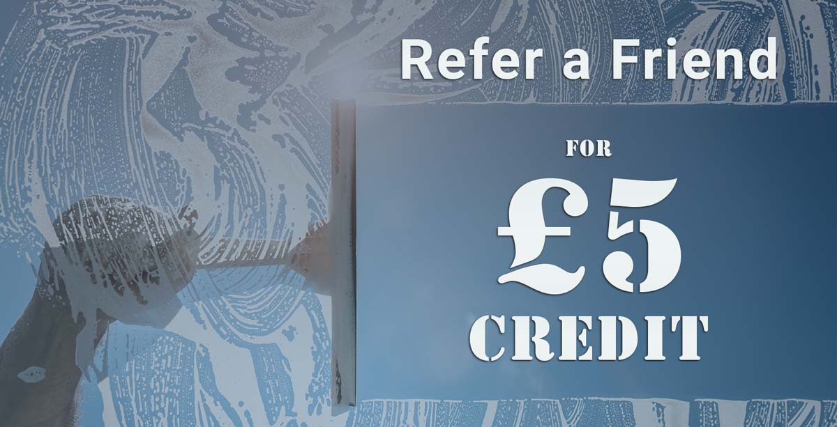 Refer a Friend to Windows Cleaned Today. Earn £5 Credit!